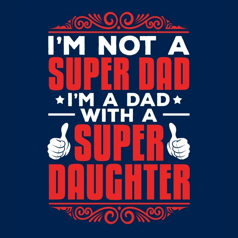Super Papa Mit Einer Super Tochter Daddy Funny Dad
