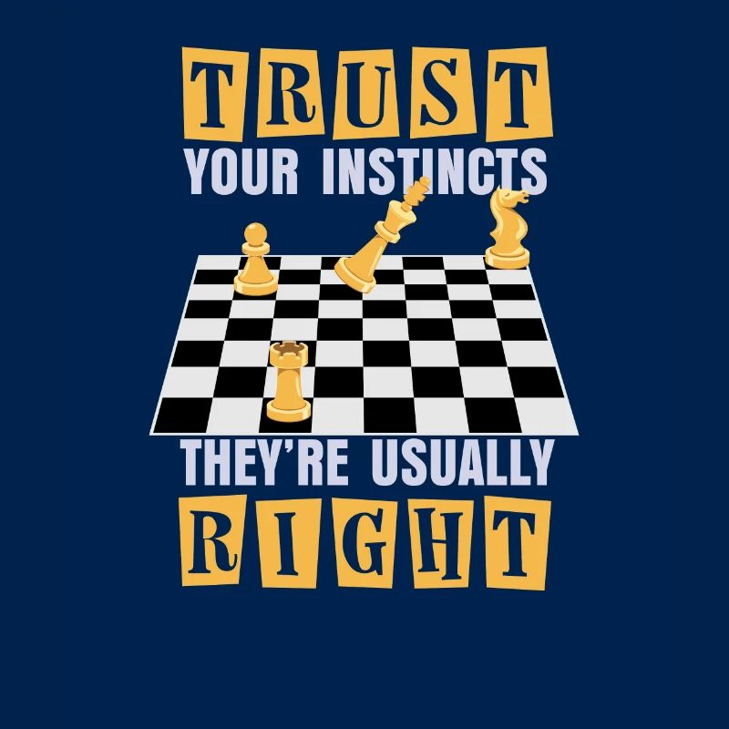 Trust your instinct | Chess player