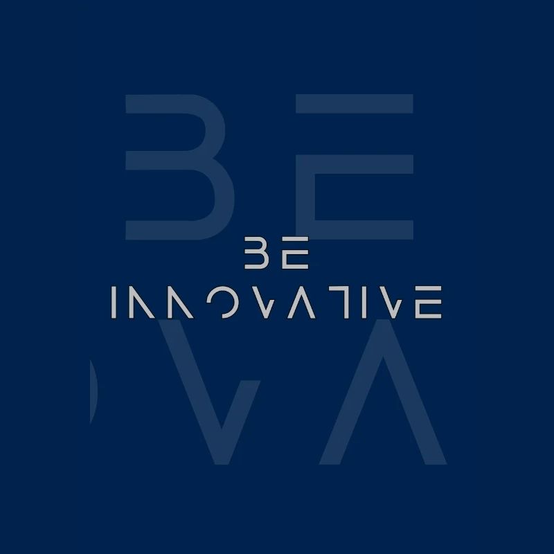 BE INNOVATIVE