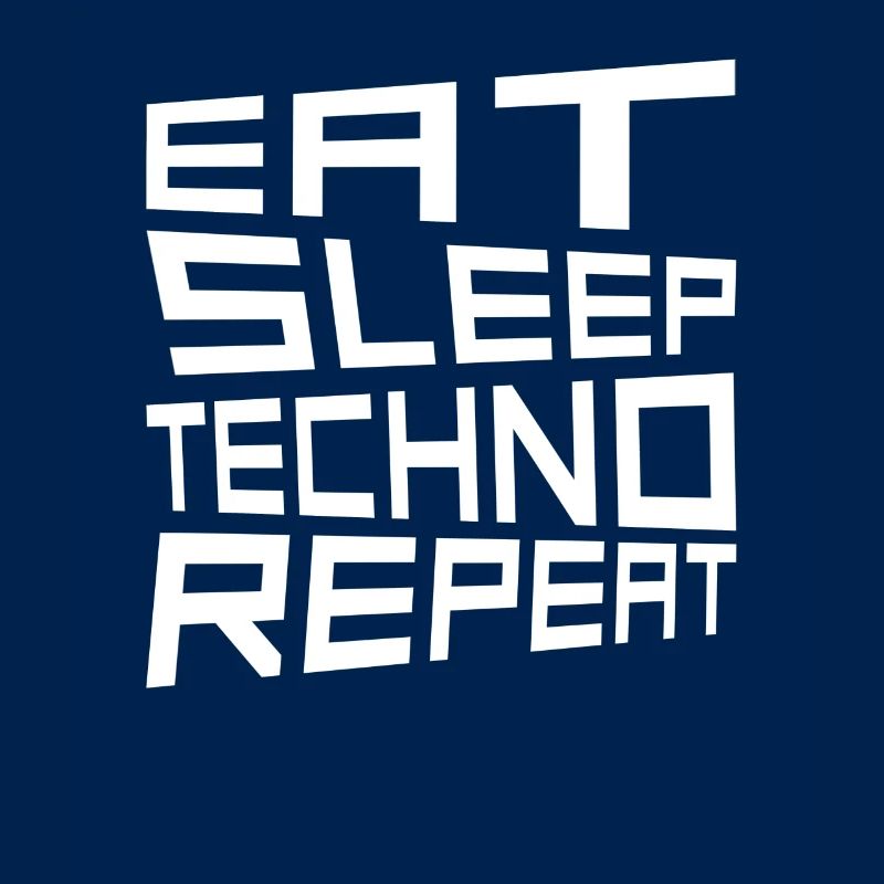 eat sleep techno repeat