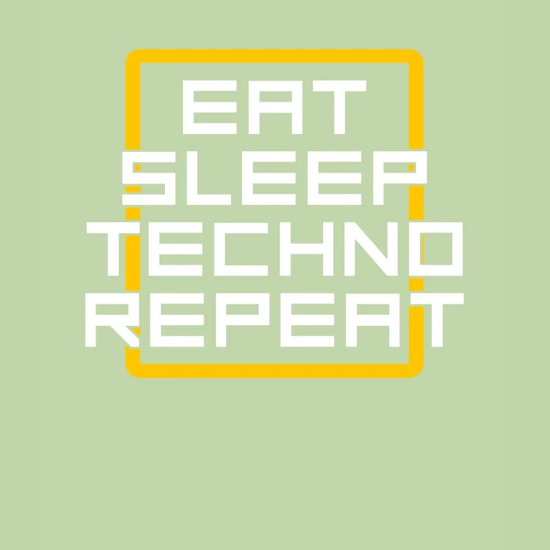 eat sleep techno repeat