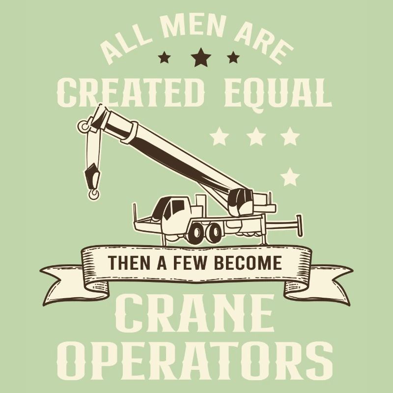 All men are equal except for crane drivers