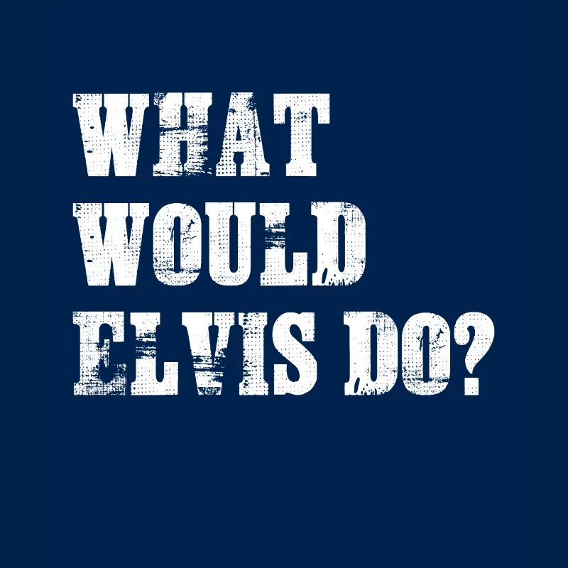 Que ferait Elvis?