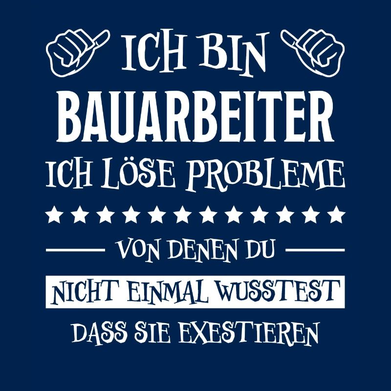 Bauarbeiter Lustiger Spruch Bauarbeiter Geschenk