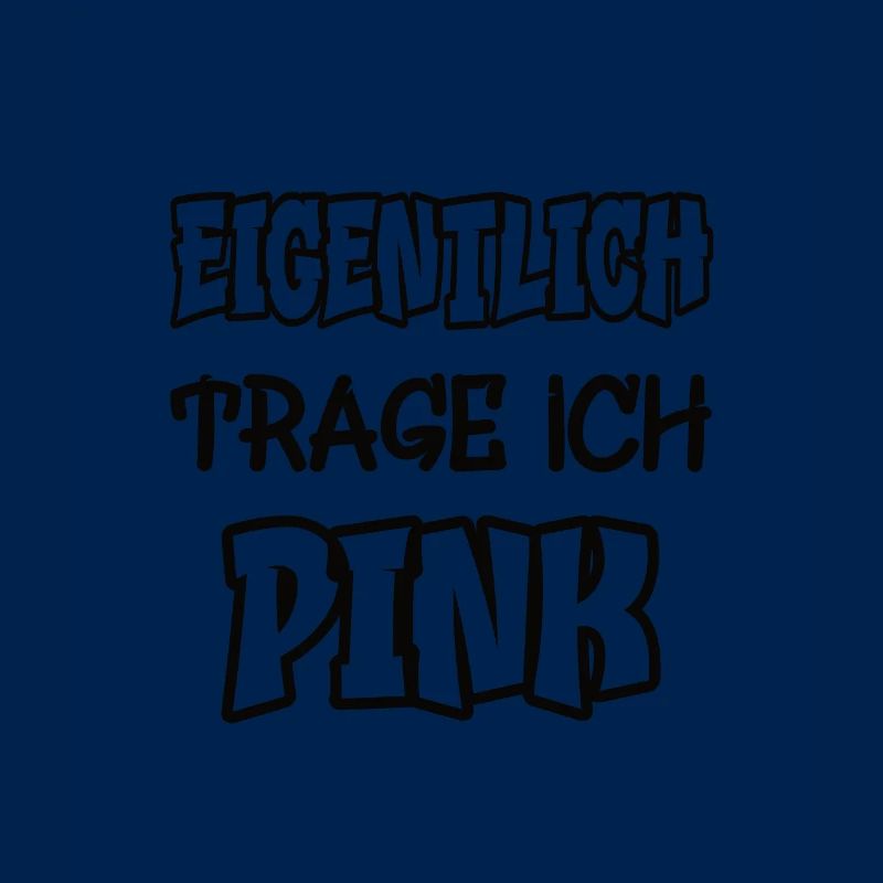 Eigentlich trage ich pink Spruch Farbe pink