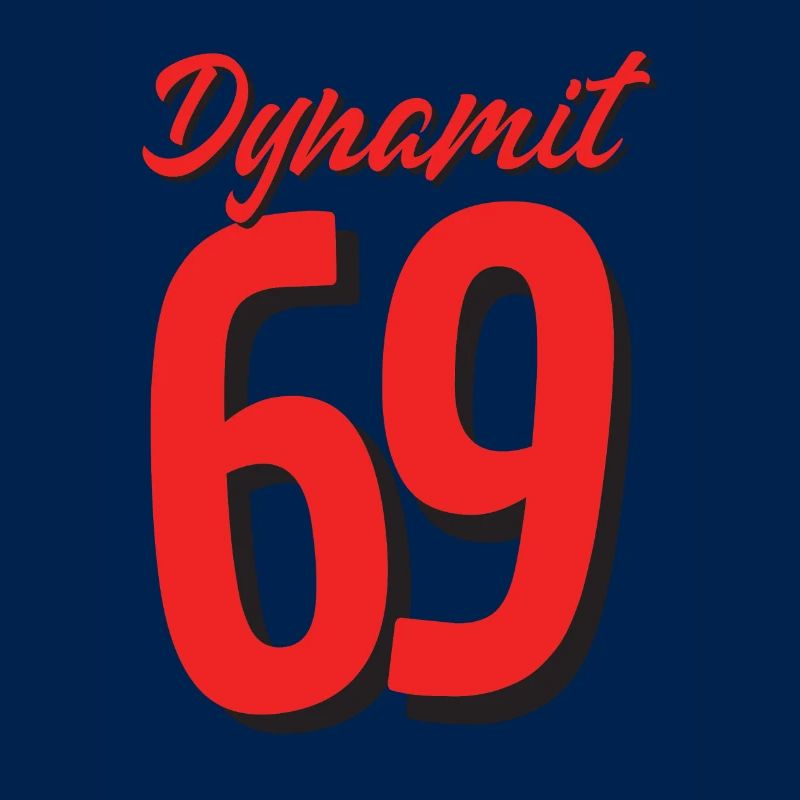 69 position dynamite 69 printed on the front