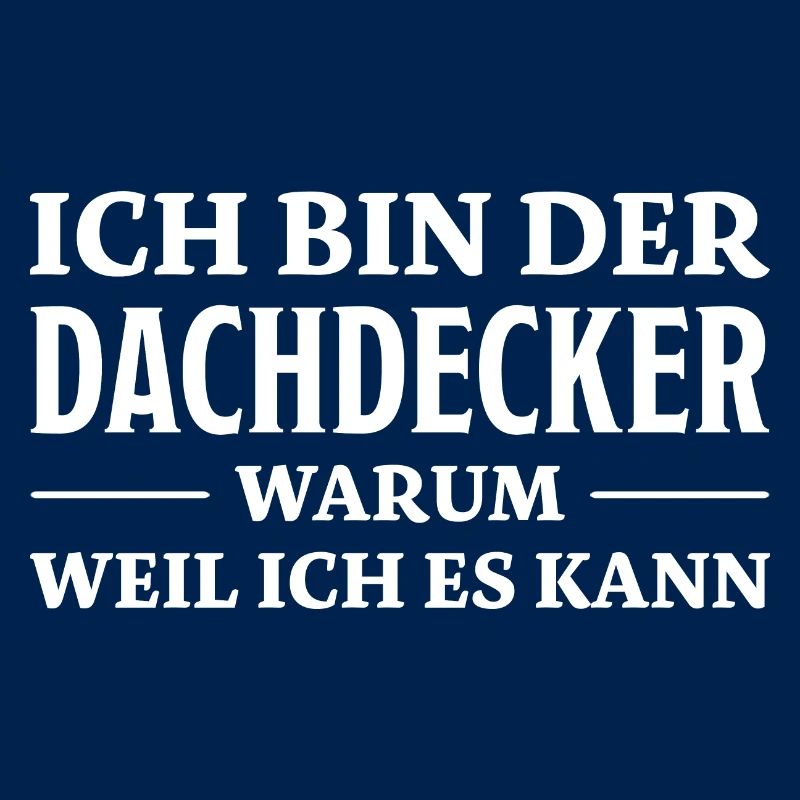Dachdecker Spruch Lustiges Dachdecker Geschenk