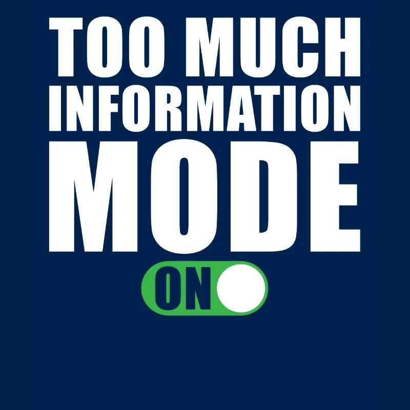 Zu Viele Informationen Modus Ein