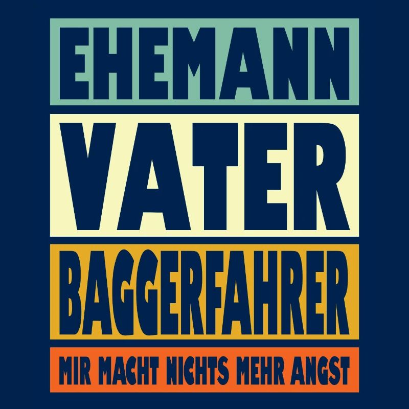 Baggerfahrer Vater Ehemann Held