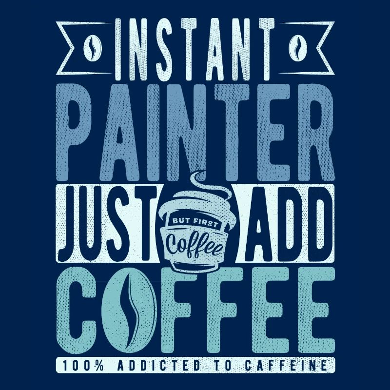 Painter coffee saying