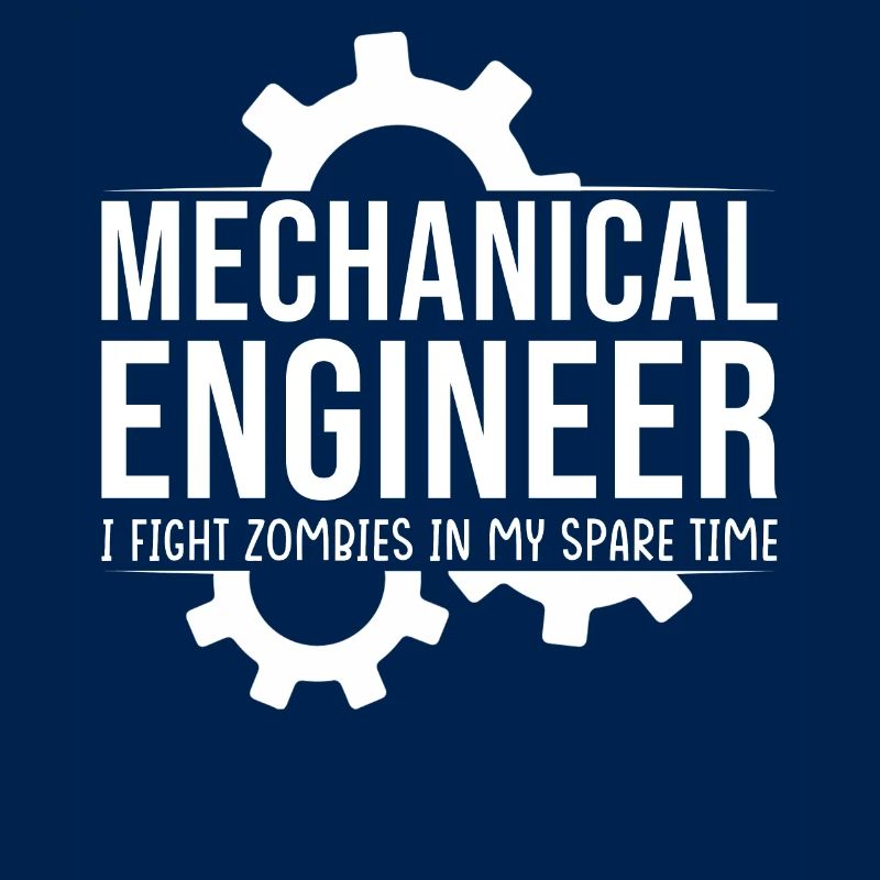 Mechanical Engineer I'm fighting zombies