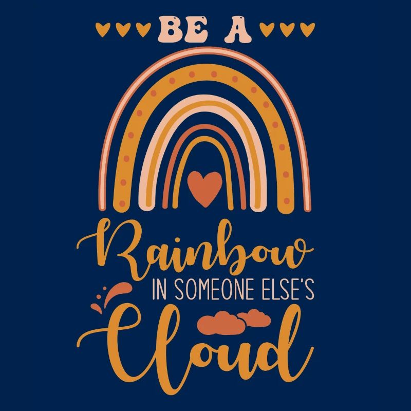 Sei Ein Regenbogen In Der Wolke Eines Anderen