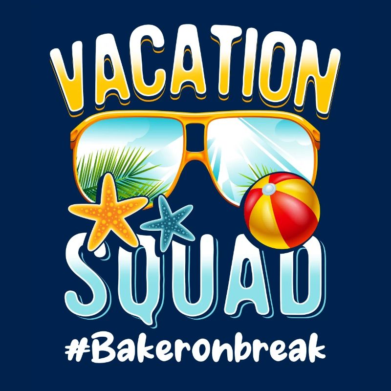 Baker Vacation Squad #Bakeronbreak