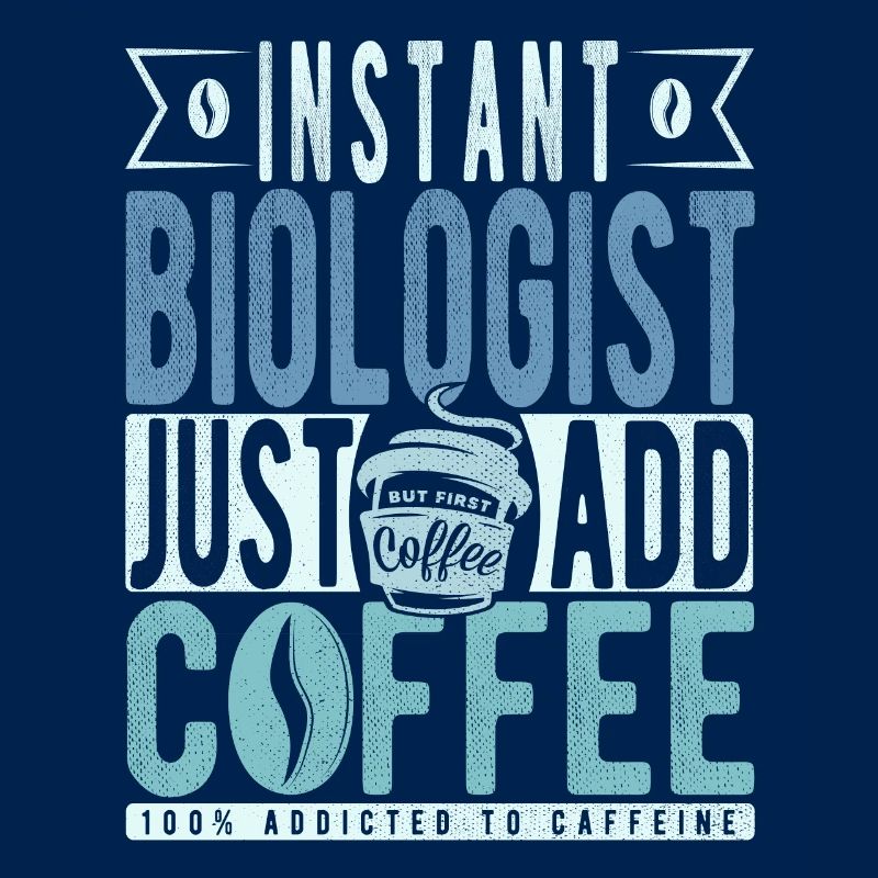 Biologiste instantané Il suffit d’ajouter du café