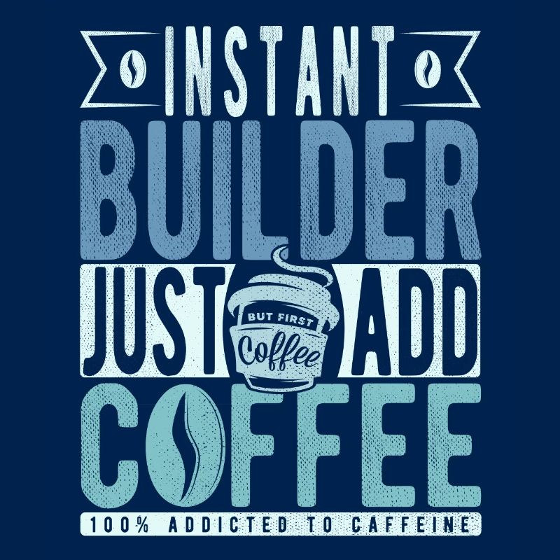 Instant Builder Il suffit d’ajouter du café