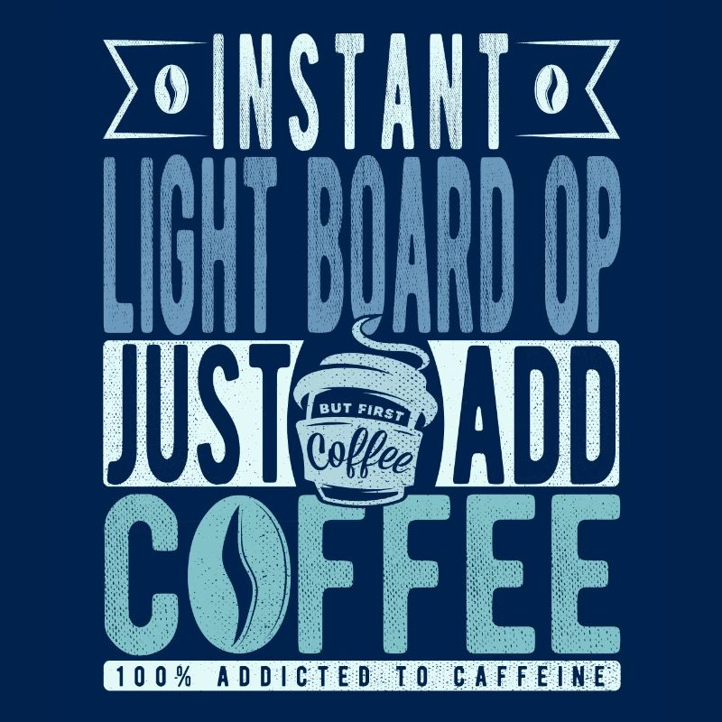 Instant Light Board Op Il suffit d’ajouter du café