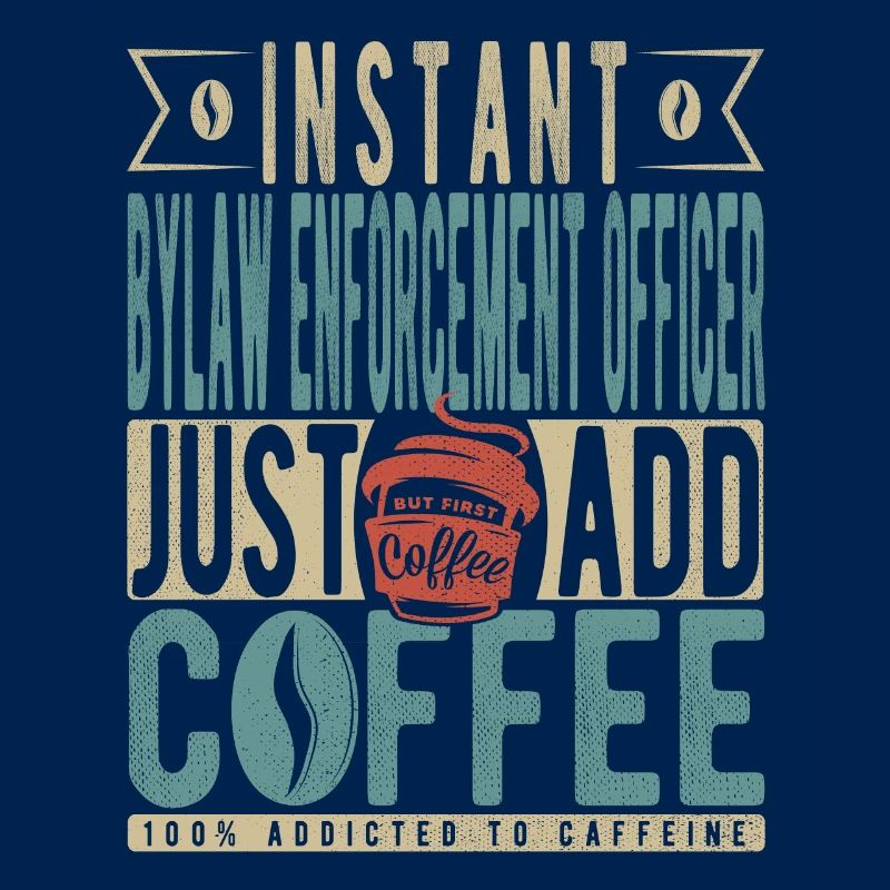 Agent d’application des règlements municipaux instantané Il suffit d’ajouter du café