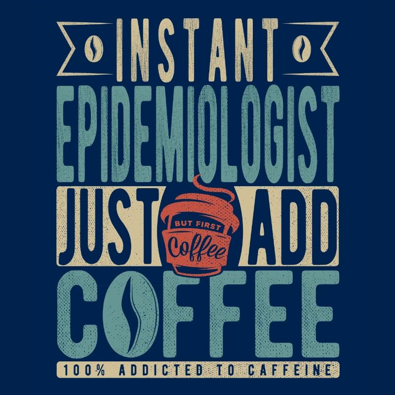 Épidémiologiste instantané Il suffit d’ajouter du café