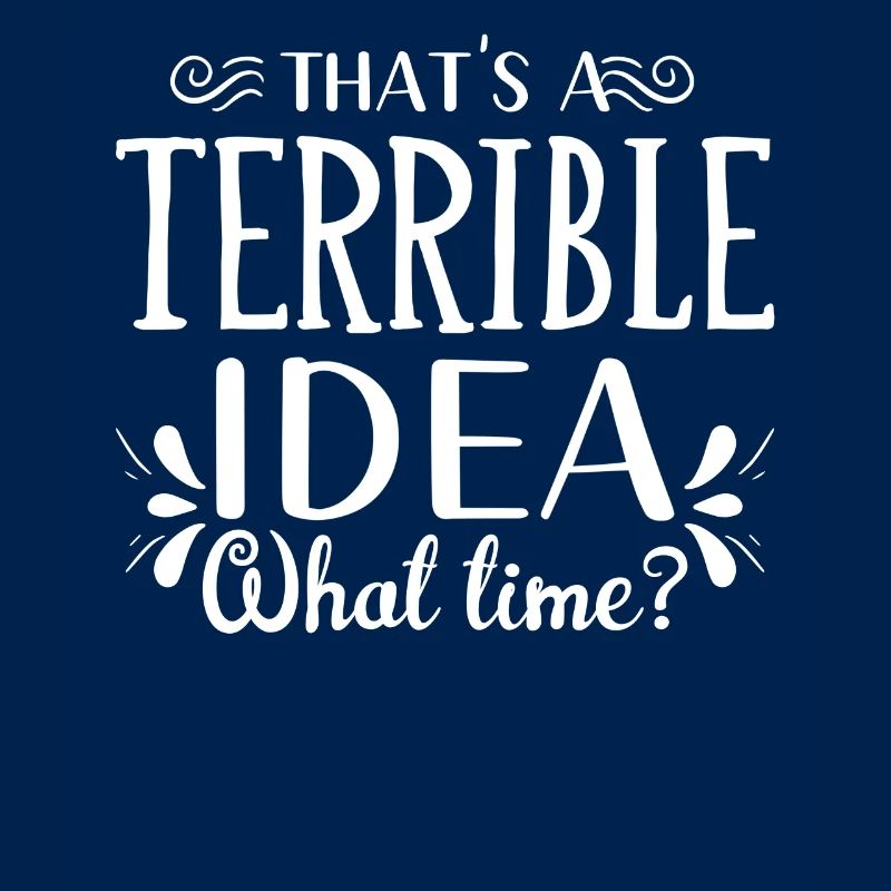 That's a horrible idea when