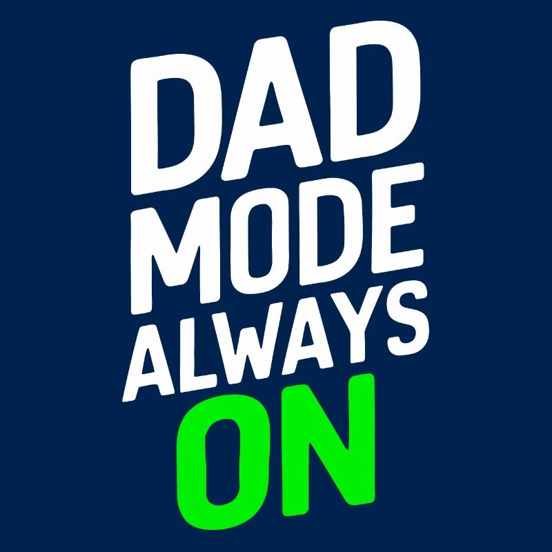 Dad Mode Always On Strong Expression