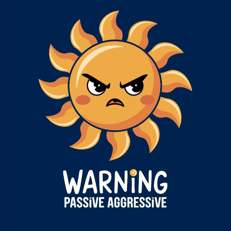 Warning Passive Aggressive Sun Face