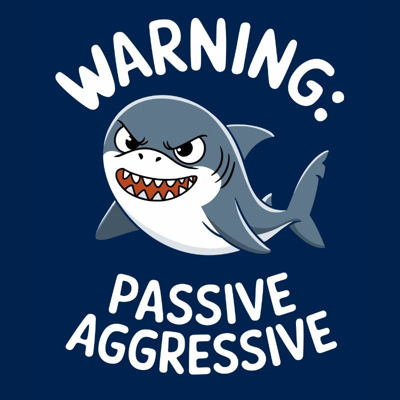 Caution: Passive-Aggressive Shark Illustration