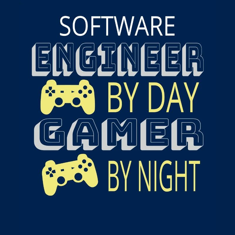 Funny - Software Engineer by Day Gamer by Night