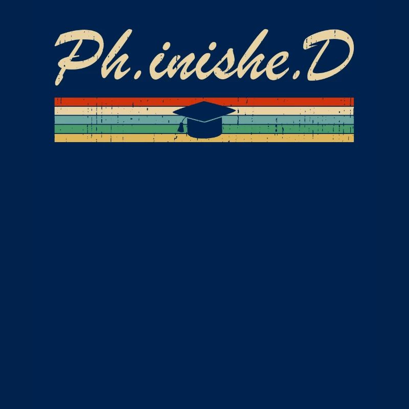 PhD Student Phinished Funny PhD Graduation Gift Di