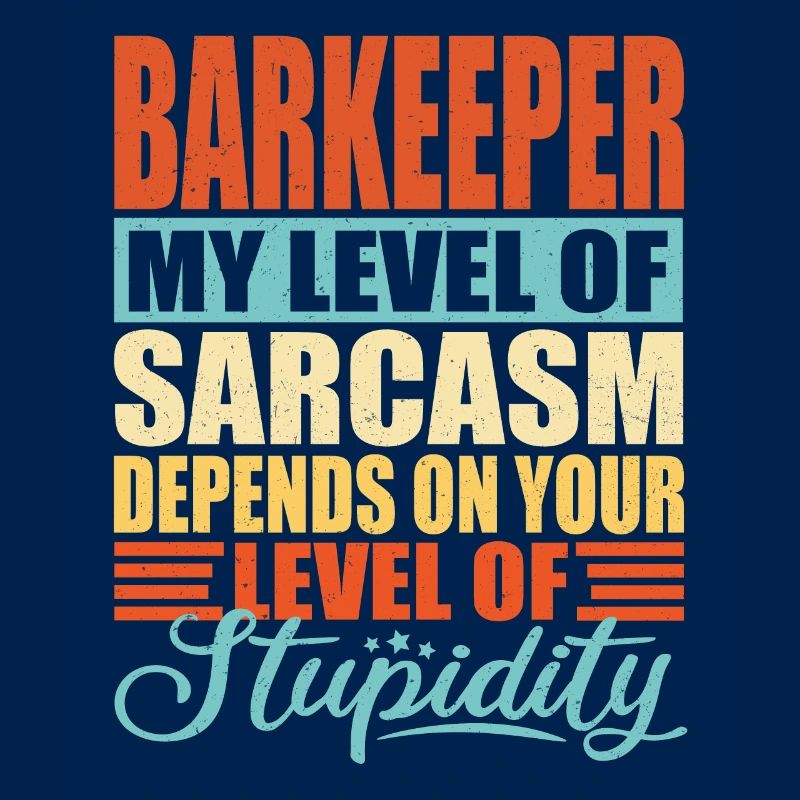 Bartender sarcasm Funny bartender