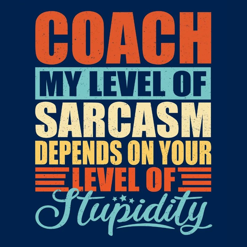 Coach Trainer sarcasm Funny Trainer