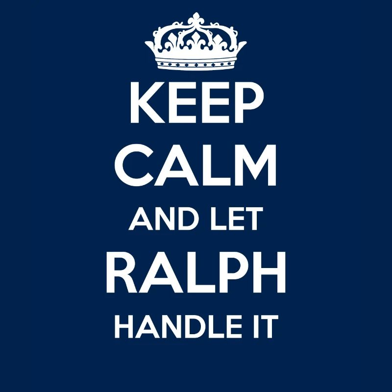 Keep Calm Handle It - First Name Name Funny Ralph