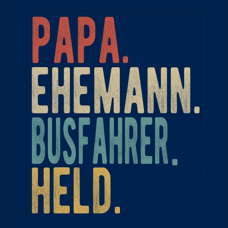 Busfahrer Papa Ehemann Held