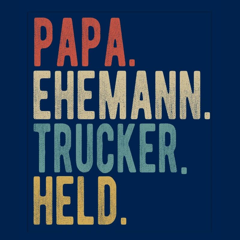 Trucker Papa Ehemann Held