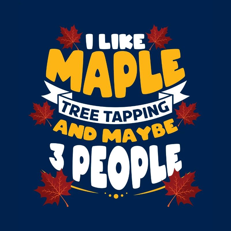 I Like Maple Tree Tapping And 3 Tree Maple Leaf