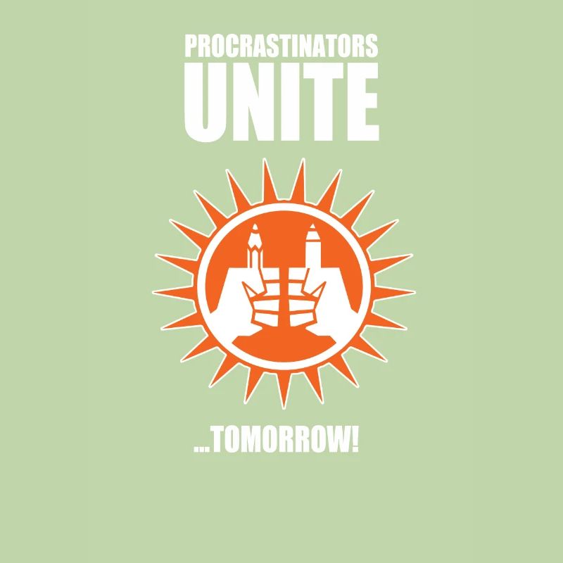 Procrastinators unite ... tomorrow!