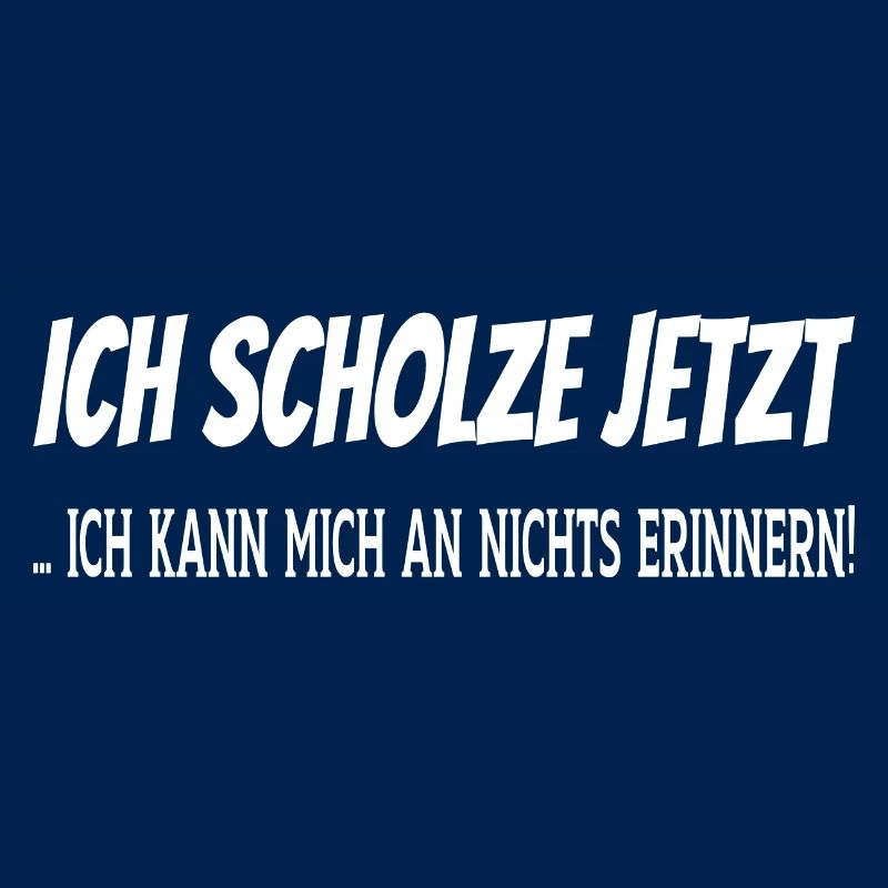 Ich scholze jetzt ich kann mich an nichts erinnern