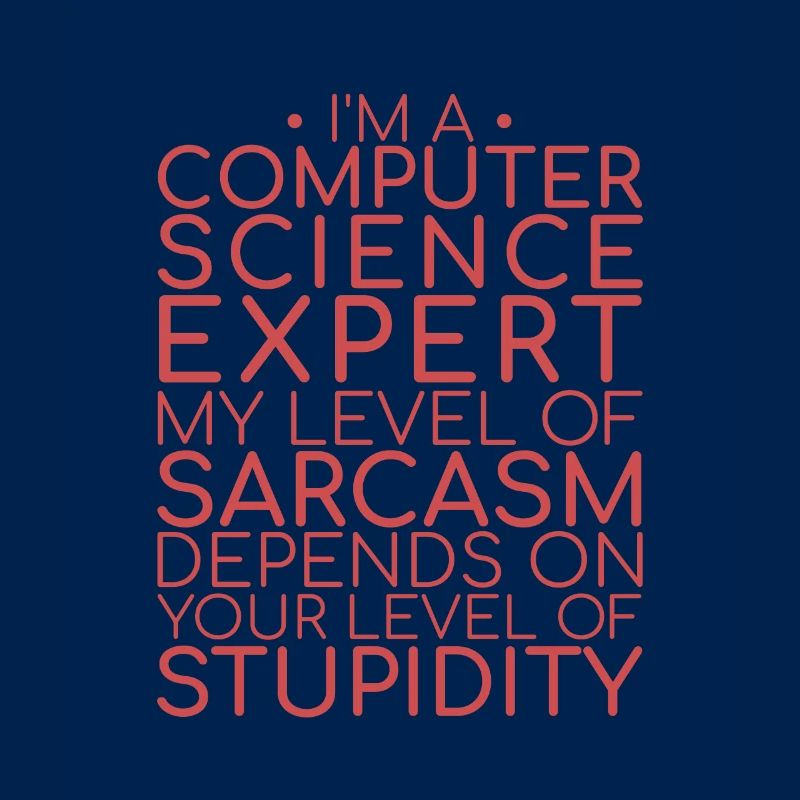 "Computer Science Expert Sarcasm | Informatik"