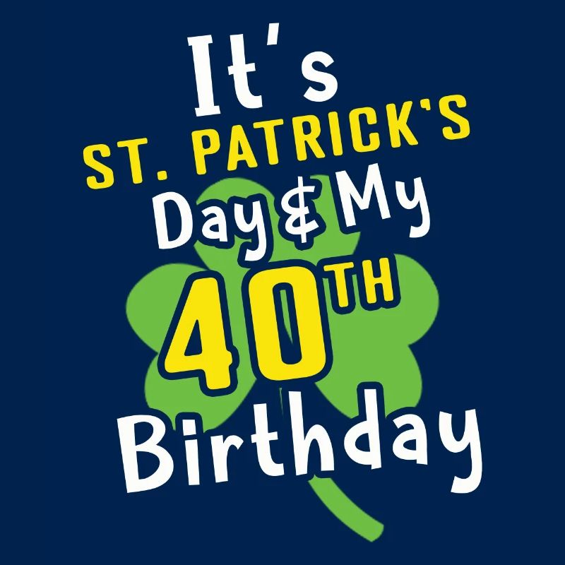 Mon âge de naissance 40 trèfles Saint Patrick