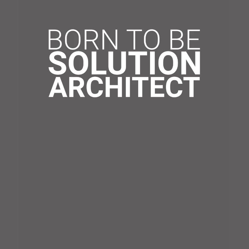 "Solution Architect Born | Solution Architecture"