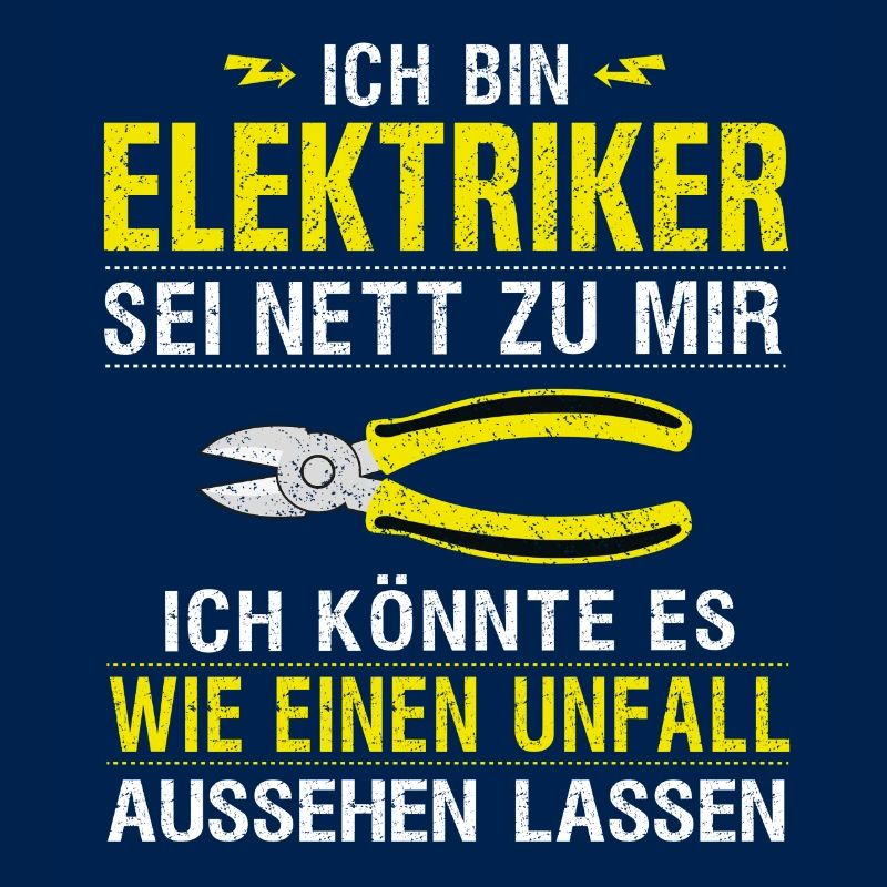 Elektriker sei nett zu mir Unfall Geschenkidee