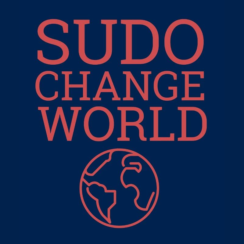 "Sudo Change world" | Admin, Administrator