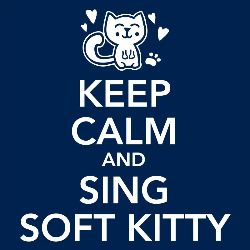 keep calm and sing soft kitty