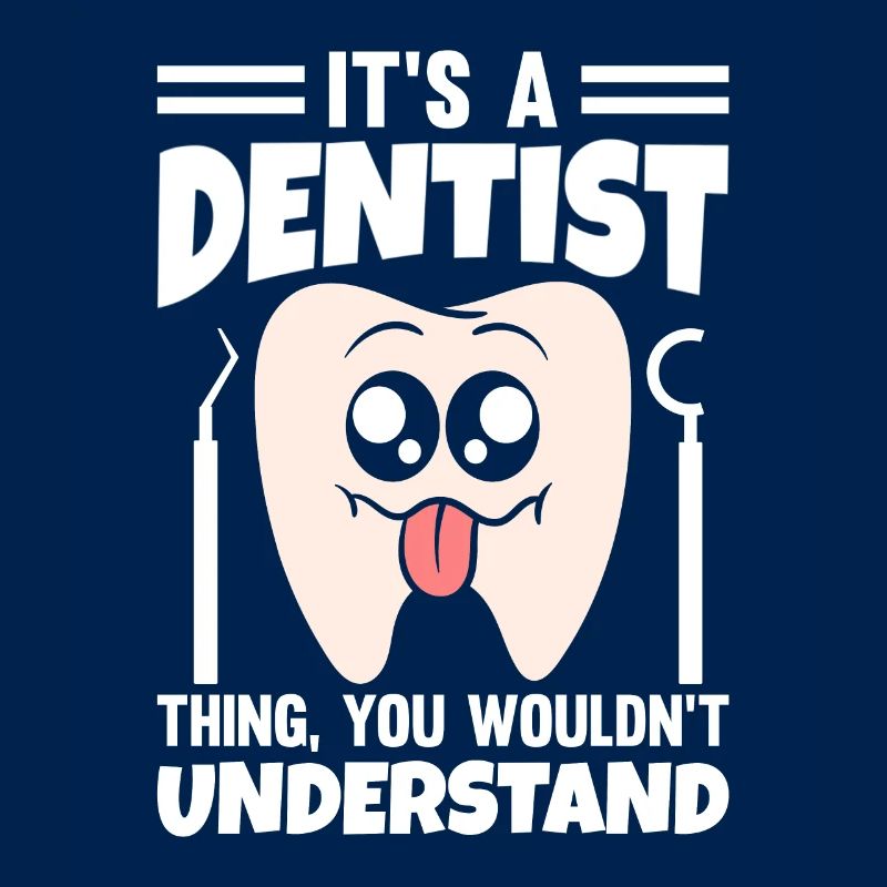 C’est une chose de dentiste que vous ne comprendriez pas