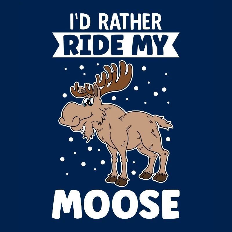 I'd Rather Ride My Moose