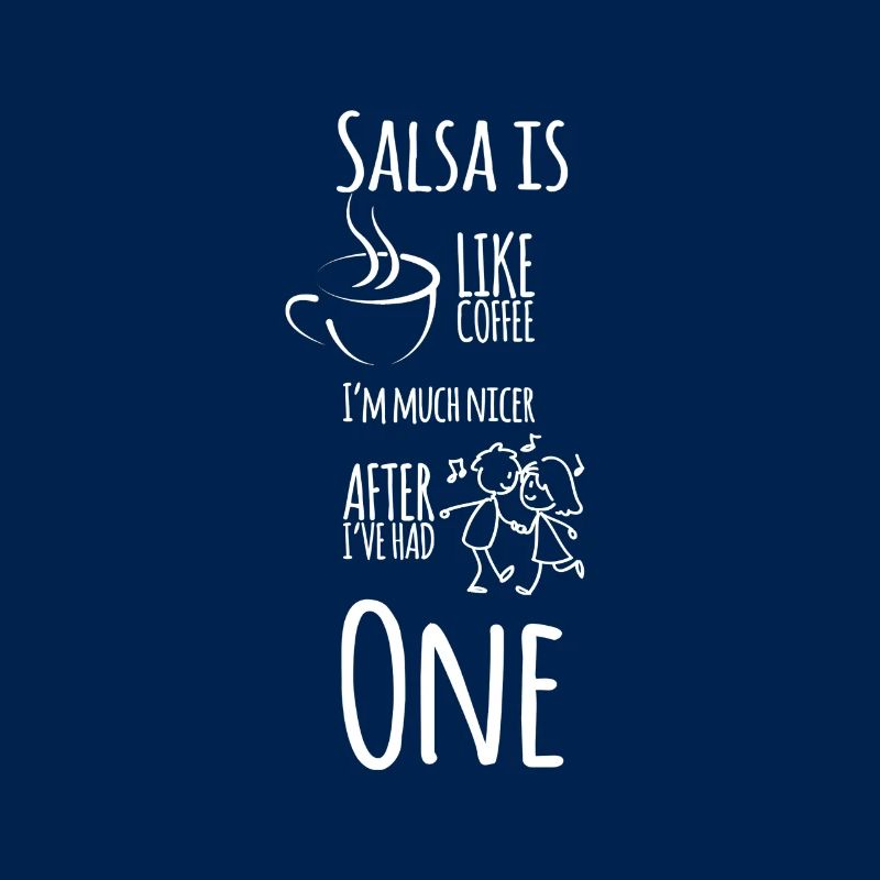 Salsa Dancing Funny Saying Salsa is like coffee