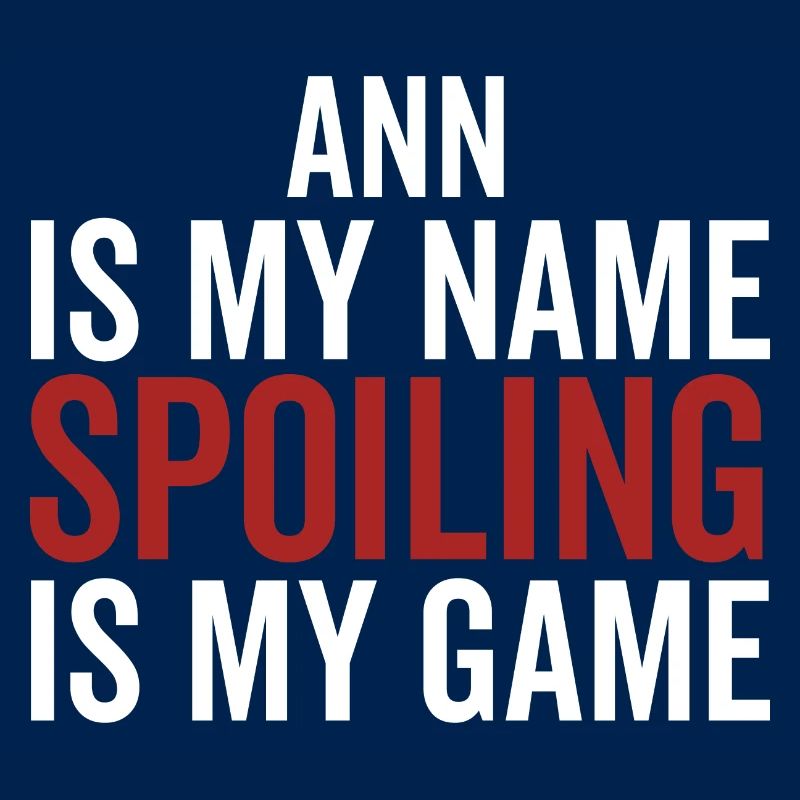 Ann est mon nom Spoiling est mon jeu