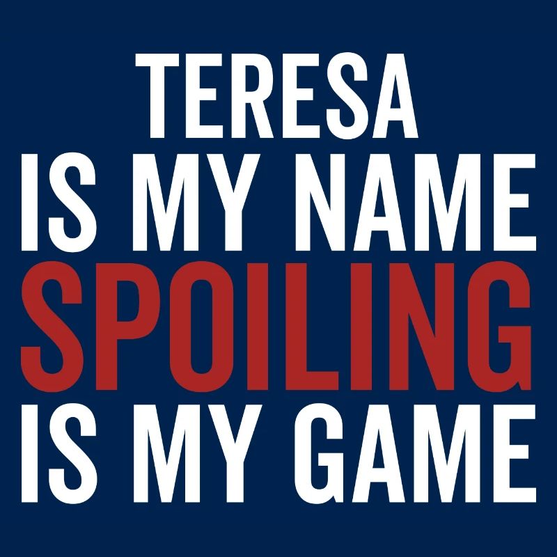 Teresa est mon nom Spoiling est mon jeu