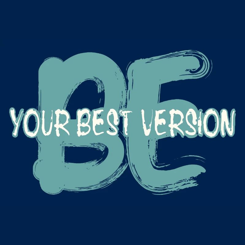 Sei die beste Version von dir selbst