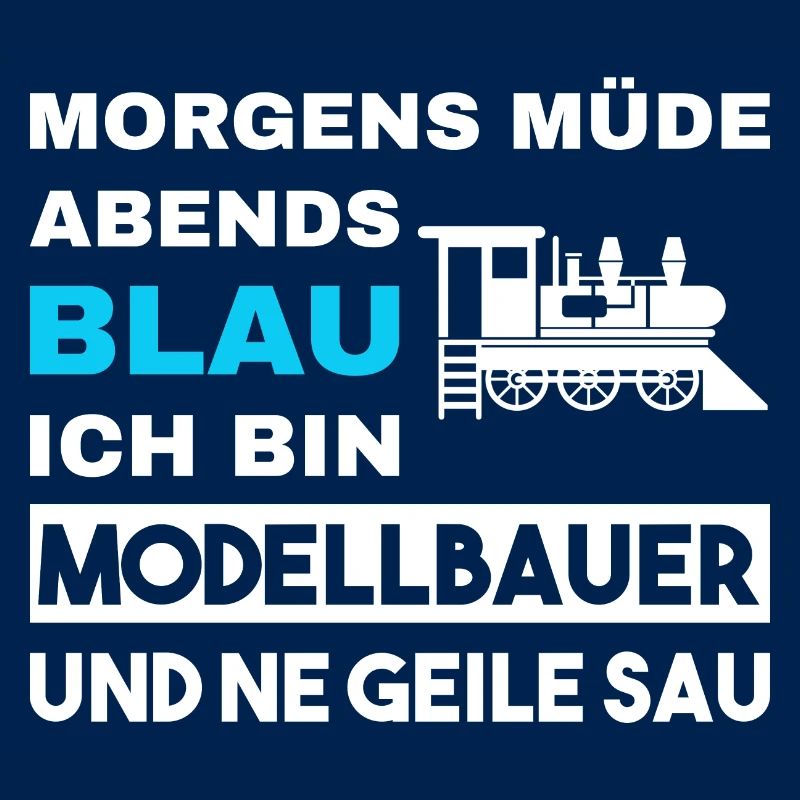 Morgens Müde Abends Blau Modellbauer
