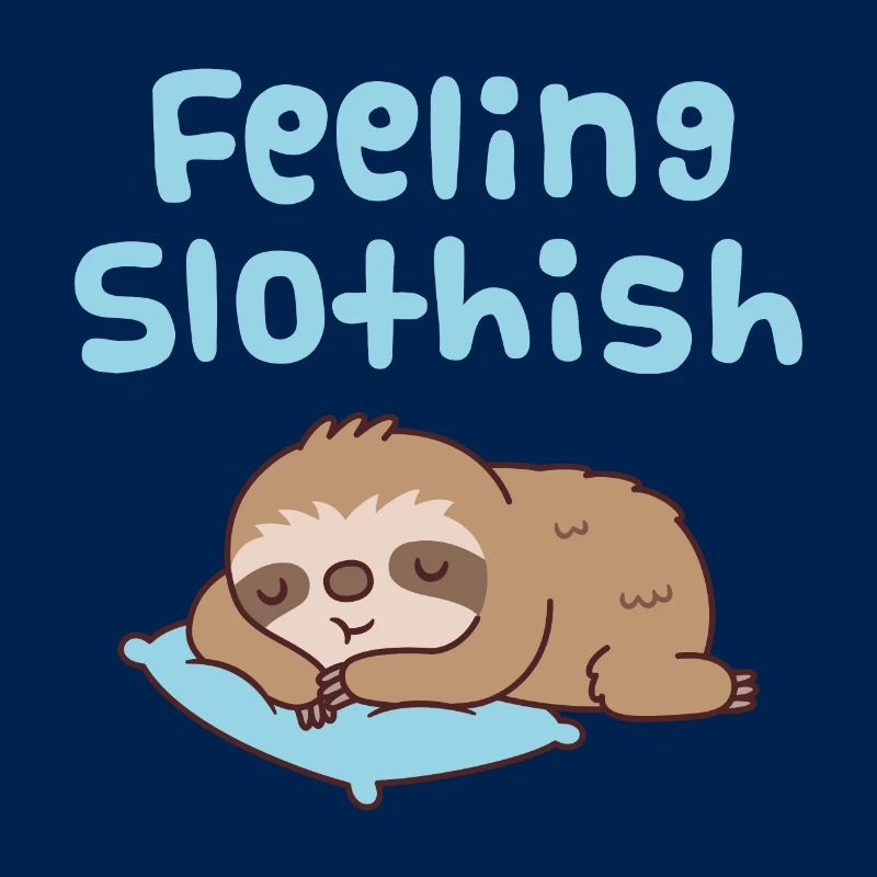 Cute Sleeping Sloth Feeling Slothish